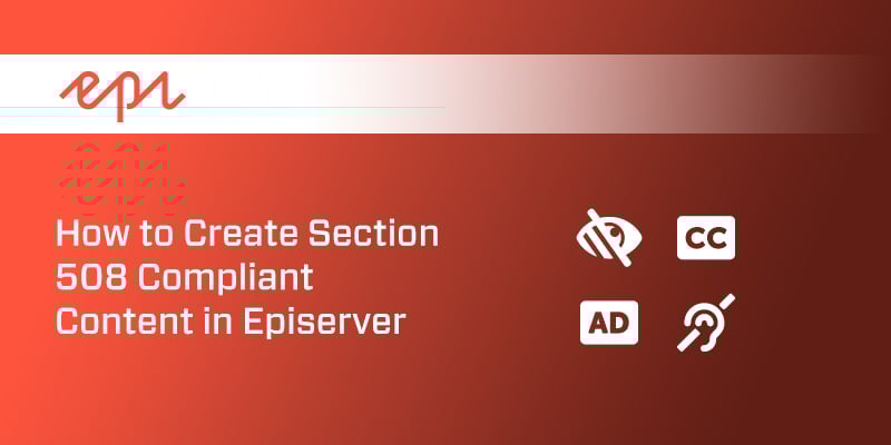 How to Create Section 508 Compliant Content in Episerver